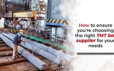 How To Ensure You Are Choosing the Right TMT Bar Supplier for Your Needs